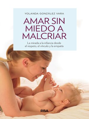 cover image of Amar sin miedo a malcriar